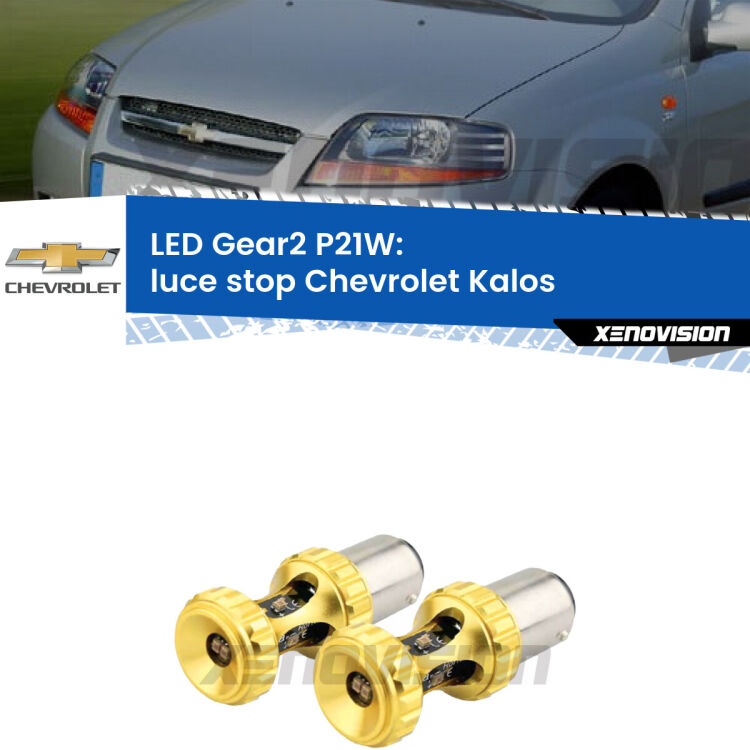<strong>Luce Stop LED per Chevrolet Kalos</strong>  2005 - 2008. Coppia lampade <strong>P21W</strong> super canbus Rosse modello Gear2.