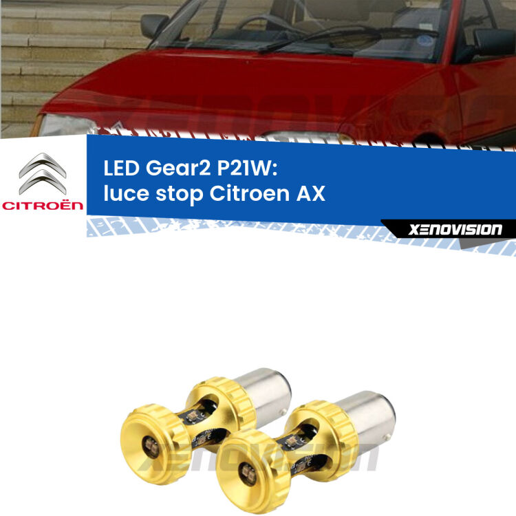<strong>Luce Stop LED per Citroen AX</strong>  1986 - 1998. Coppia lampade <strong>P21W</strong> super canbus Rosse modello Gear2.