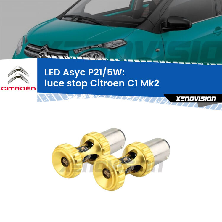 <strong>luce stop LED per Citroen C1</strong> Mk2 2014 in poi. Lampadina <strong>P21/5W</strong> rossa Canbus modello Asyc Xenovision.