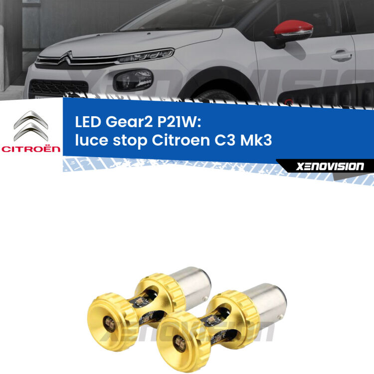 <strong>Luce Stop LED per Citroen C3</strong> Mk3 2016 in poi. Coppia lampade <strong>P21W</strong> super canbus Rosse modello Gear2.