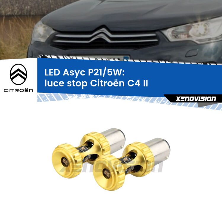 0  luce Stop LED per Citroën C4 II 2009 - 2014: p21/5w Asyc <strong>luce stop LED per Citroën C4</strong> II 2009 - 2014. Lampadina <strong>P21/5W</strong> rossa Canbus modello Asyc Xenovision.