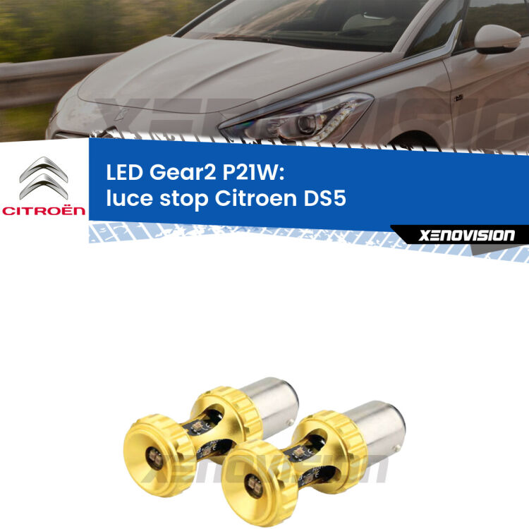 <strong>Luce Stop LED per Citroen DS5</strong>  2011 - 2015. Coppia lampade <strong>P21W</strong> super canbus Rosse modello Gear2.