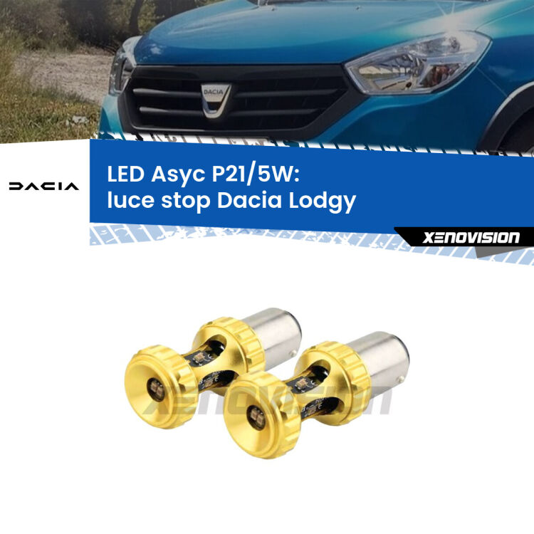 0 luce Stop LED per Dacia Lodgy 2012 in poi: p21/5w Asyc <strong>luce stop LED per Dacia Lodgy</strong> 2012 in poi. Lampadina <strong>P21/5W</strong> rossa Canbus modello Asyc Xenovision.