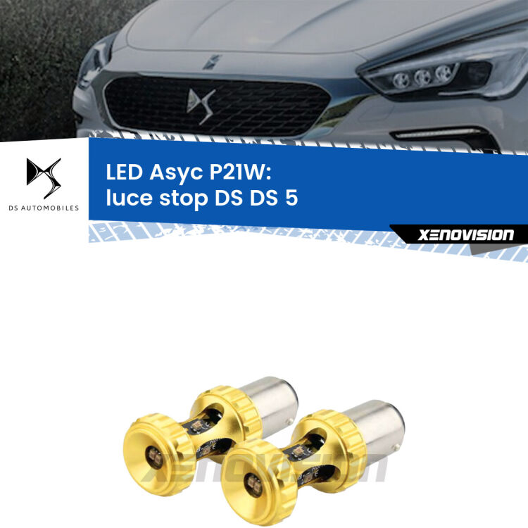 0 Luce Stop LED per DS DS 5 2015 in poi: P21W Asyc <strong>Luce Stop LED per DS DS 5</strong> 2015 in poi. Coppia lampade <strong>P21W</strong> super canbus Rosse modello Gear2.