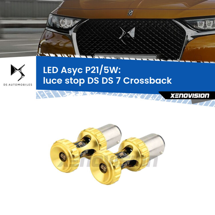 0 luce Stop LED per DS DS 7 Crossback 2017 in poi: p21/5w Asyc <strong>luce stop LED per DS DS 7 Crossback</strong> 2017 in poi. Lampadina <strong>P21/5W</strong> rossa Canbus modello Asyc Xenovision.