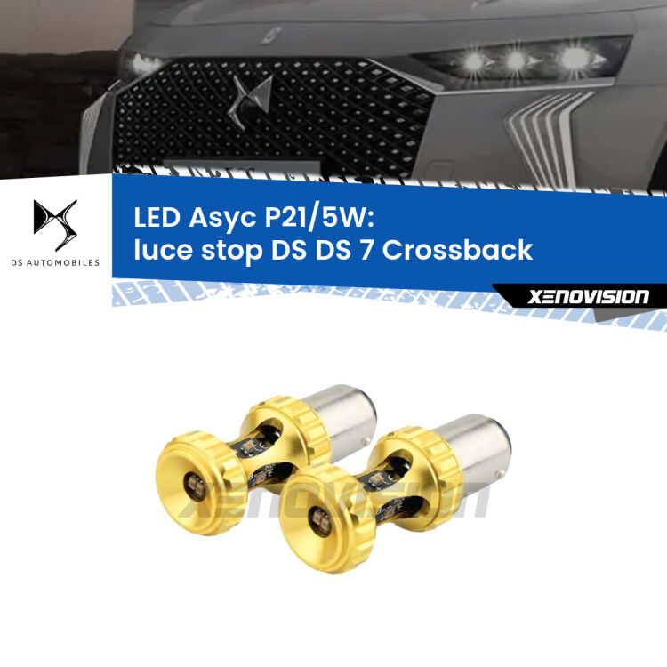 0 luce Stop LED per DS DS 7 Crossback 2022 in poi: p21/5w Asyc <strong>luce stop LED per DS DS 7 Crossback</strong> 2022 in poi. Lampadina <strong>P21/5W</strong> rossa Canbus modello Asyc Xenovision.