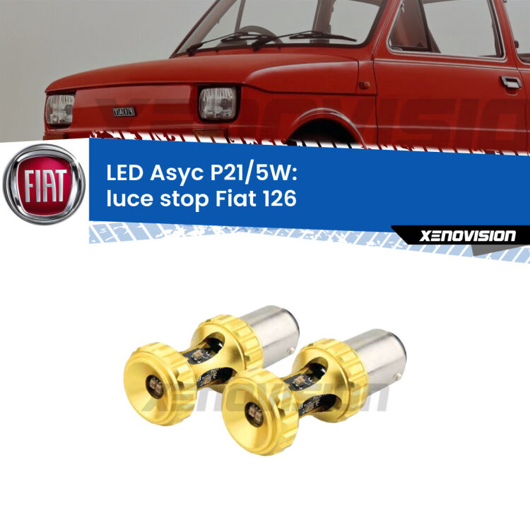 <strong>luce stop LED per Fiat 126</strong>  1972 - 2000. Lampadina <strong>P21/5W</strong> rossa Canbus modello Asyc Xenovision.