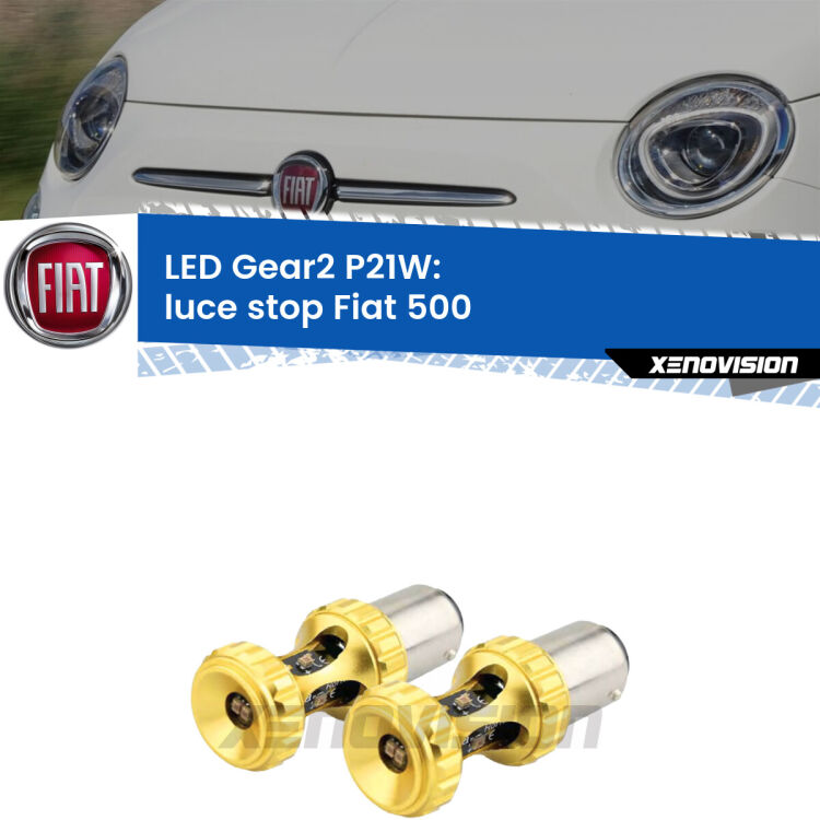 <strong>Luce Stop LED per Fiat 500</strong>  2007 - 2022. Coppia lampade <strong>P21W</strong> super canbus Rosse modello Gear2.