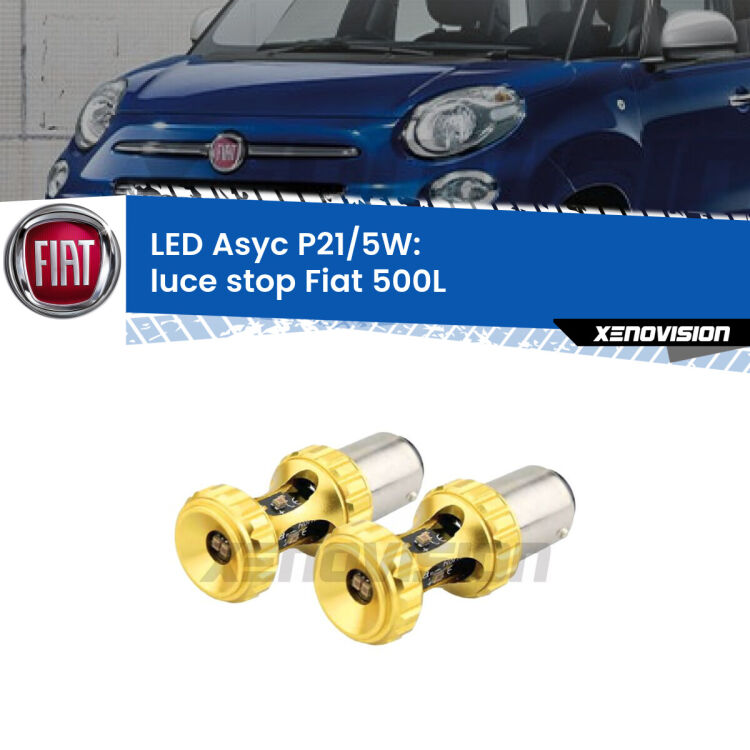 <strong>luce stop LED per Fiat 500L</strong>  2012 - 2018. Lampadina <strong>P21/5W</strong> rossa Canbus modello Asyc Xenovision.