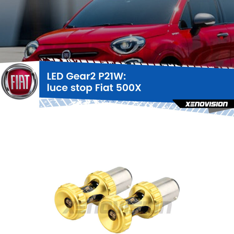 <strong>Luce Stop LED per Fiat 500X</strong>  2014 in poi. Coppia lampade <strong>P21W</strong> super canbus Rosse modello Gear2.
