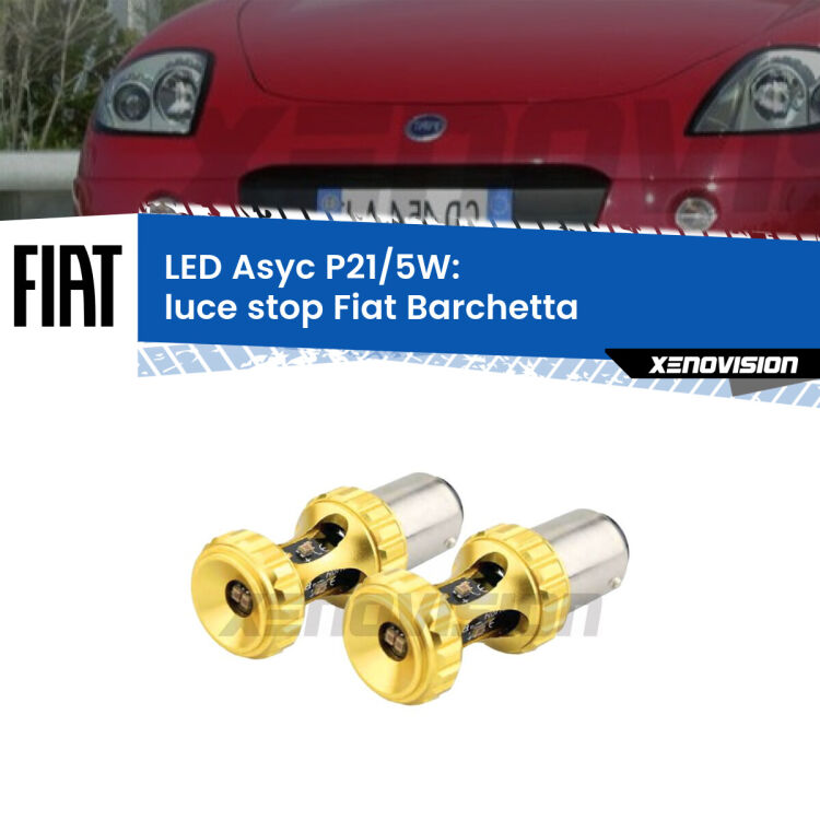 0 luce Stop LED per Fiat Barchetta 1995 - 2005: p21/5w Asyc <strong>luce stop LED per Fiat Barchetta</strong> 1995 - 2005. Lampadina <strong>P21/5W</strong> rossa Canbus modello Asyc Xenovision.