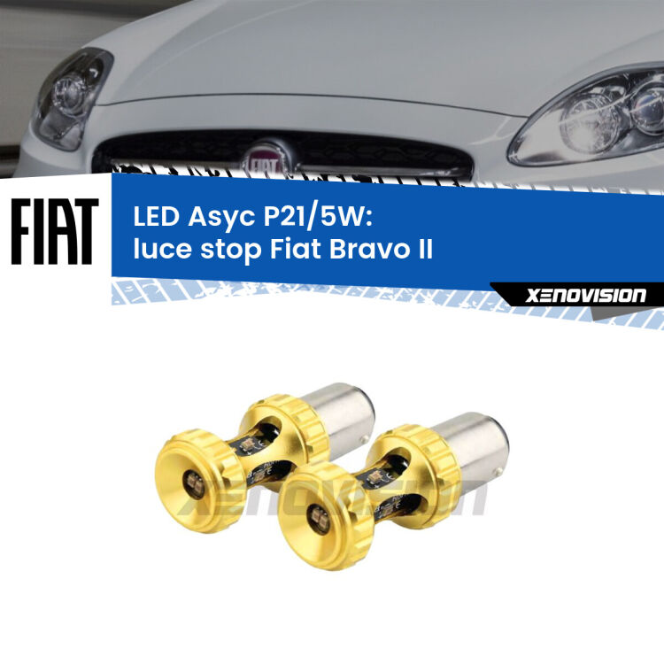 0 luce Stop LED per Fiat Bravo II 2006 - 2014: p21/5w Asyc <strong>luce stop LED per Fiat Bravo II</strong> 2006 - 2014. Lampadina <strong>P21/5W</strong> rossa Canbus modello Asyc Xenovision.