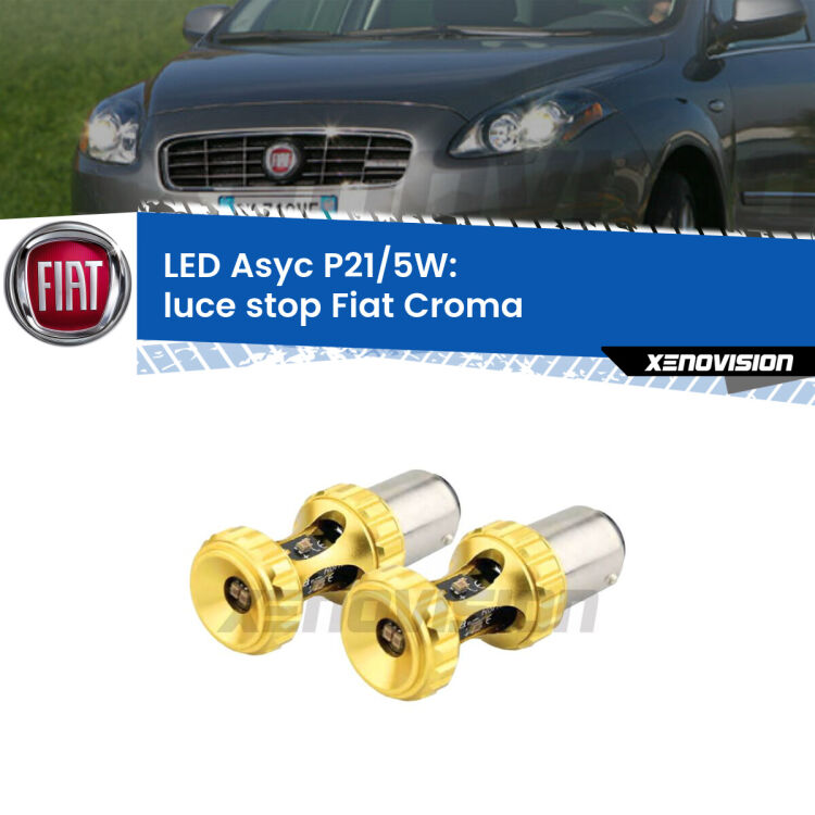 <strong>luce stop LED per Fiat Croma</strong>  2005 - 2010. Lampadina <strong>P21/5W</strong> rossa Canbus modello Asyc Xenovision.
