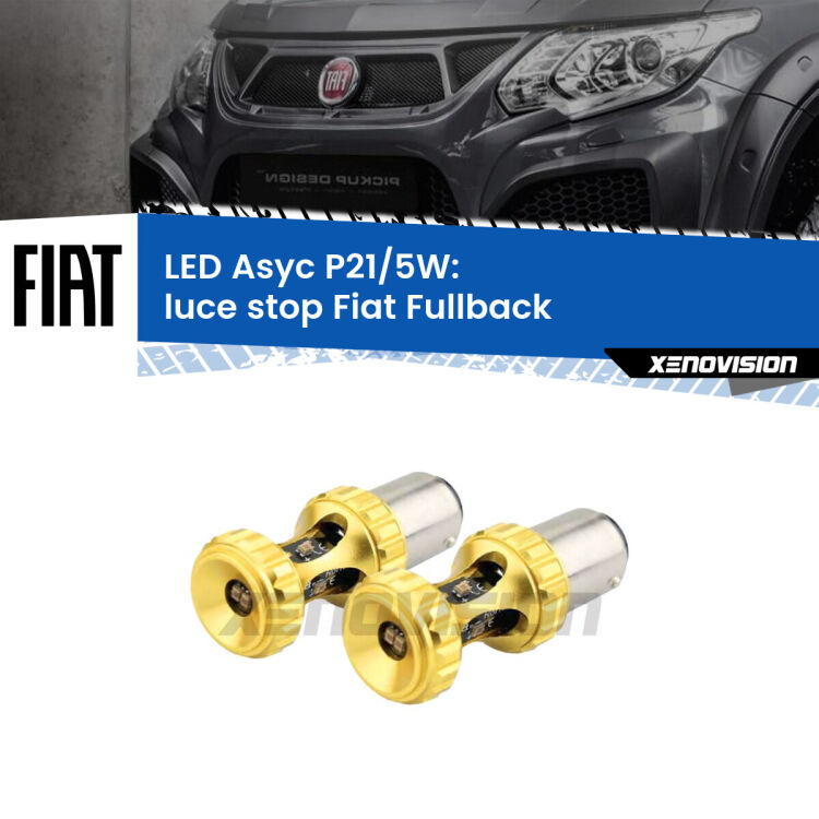 0 luce Stop LED per Fiat Fullback 2016 - 2019: p21/5w Asyc <strong>luce stop LED per Fiat Fullback</strong> 2016 - 2019. Lampadina <strong>P21/5W</strong> rossa Canbus modello Asyc Xenovision.