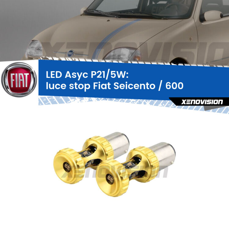 <strong>luce stop LED per Fiat Seicento / 600</strong>  1998 - 2010. Lampadina <strong>P21/5W</strong> rossa Canbus modello Asyc Xenovision.