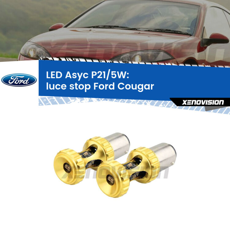 <strong>luce stop LED per Ford Cougar</strong>  1998 - 2001. Lampadina <strong>P21/5W</strong> rossa Canbus modello Asyc Xenovision.