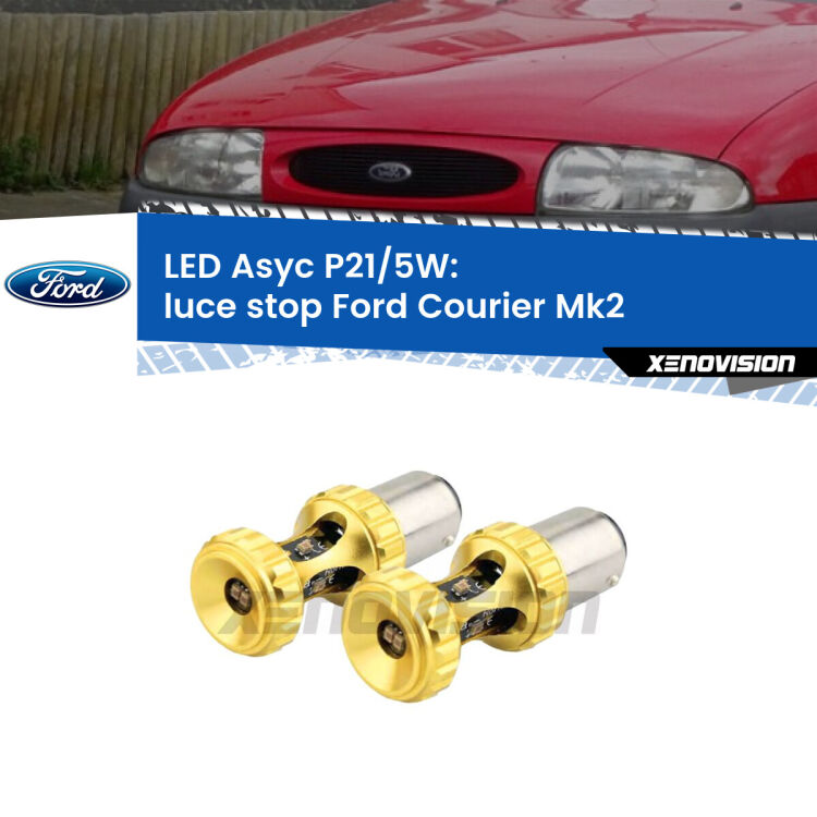<strong>luce stop LED per Ford Courier</strong> Mk2 1996 - 2003. Lampadina <strong>P21/5W</strong> rossa Canbus modello Asyc Xenovision.