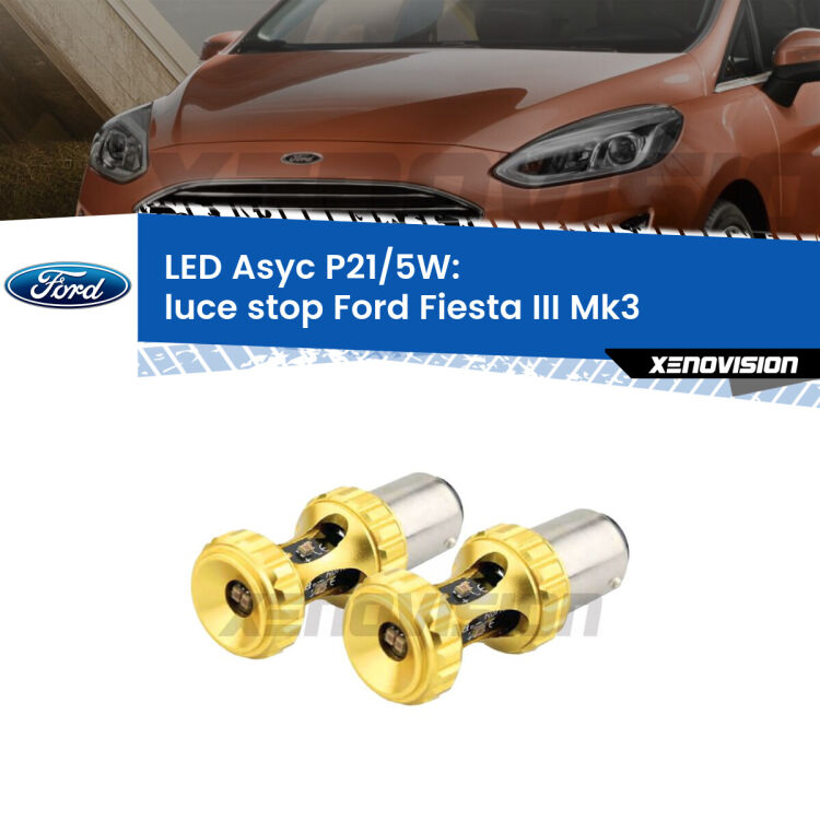 <strong>luce stop LED per Ford Fiesta III</strong> Mk3 1989 - 1995. Lampadina <strong>P21/5W</strong> rossa Canbus modello Asyc Xenovision.