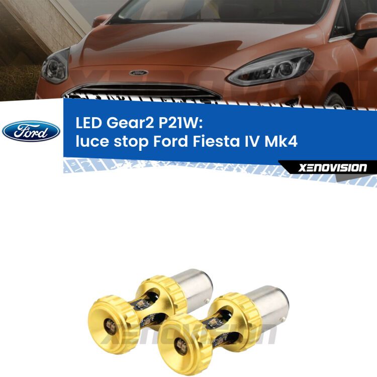 <strong>Luce Stop LED per Ford Fiesta IV</strong> Mk4 1995 - 2002. Coppia lampade <strong>P21W</strong> super canbus Rosse modello Gear2.