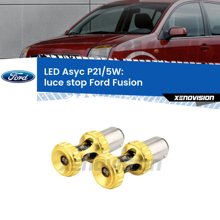 <strong>luce stop LED per Ford Fusion</strong>  2002 - 2012. Lampadina <strong>P21/5W</strong> rossa Canbus modello Asyc Xenovision.
