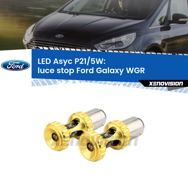 <strong>luce stop LED per Ford Galaxy</strong> WGR 1995 - 2006. Lampadina <strong>P21/5W</strong> rossa Canbus modello Asyc Xenovision.