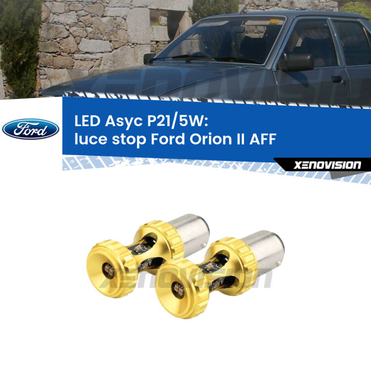 <strong>luce stop LED per Ford Orion II</strong> AFF 1985 - 1990. Lampadina <strong>P21/5W</strong> rossa Canbus modello Asyc Xenovision.