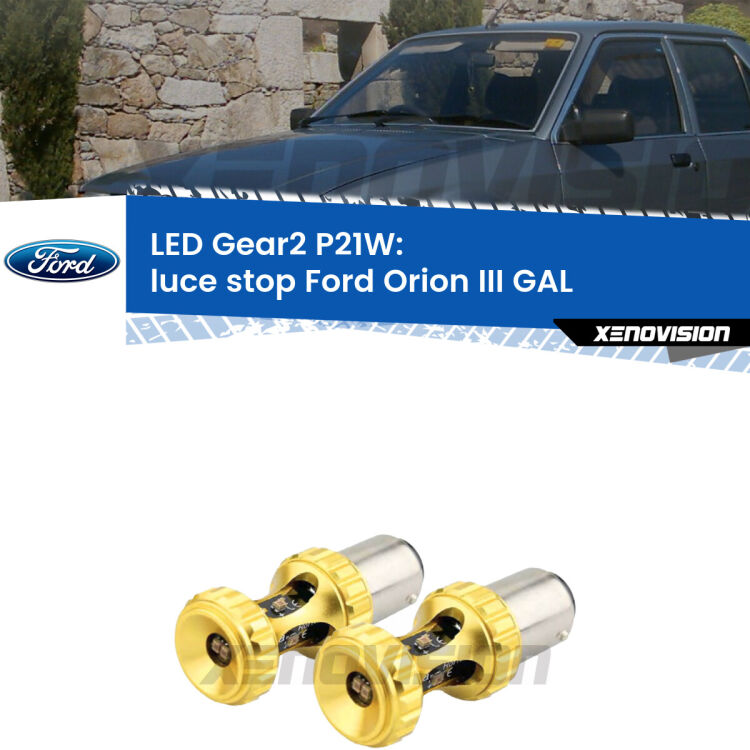<strong>Luce Stop LED per Ford Orion III</strong> GAL 1990 - 1993. Coppia lampade <strong>P21W</strong> super canbus Rosse modello Gear2.
