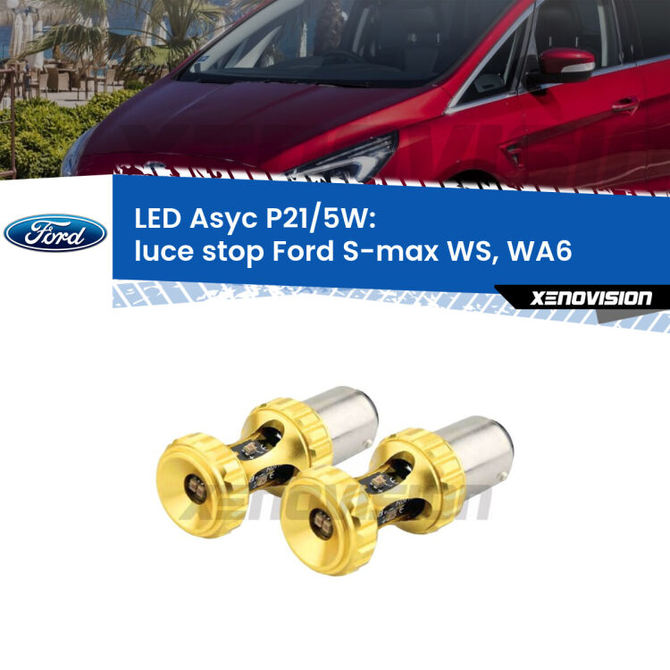 <strong>luce stop LED per Ford S-max</strong> WS, WA6 2006 - 2014. Lampadina <strong>P21/5W</strong> rossa Canbus modello Asyc Xenovision.
