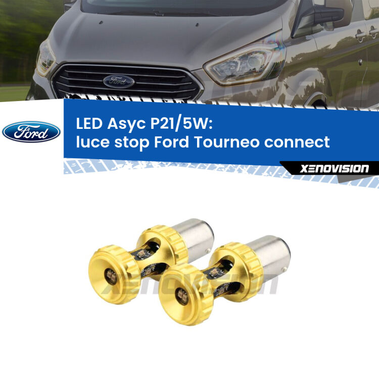 <strong>luce stop LED per Ford Tourneo connect</strong>  2002 - 2013. Lampadina <strong>P21/5W</strong> rossa Canbus modello Asyc Xenovision.