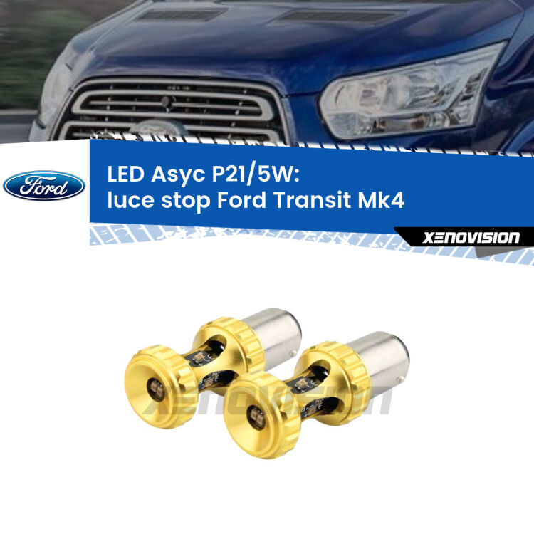 <strong>luce stop LED per Ford Transit</strong> Mk4 2014 in poi. Lampadina <strong>P21/5W</strong> rossa Canbus modello Asyc Xenovision.