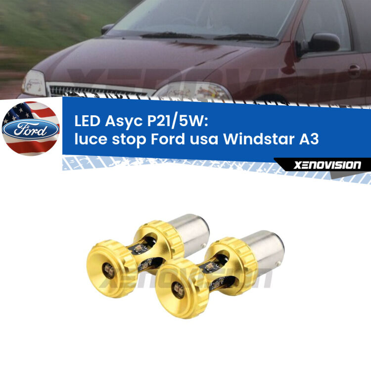 0 luce Stop LED per Ford usa Windstar A3 1995 - 2000: p21/5w Asyc <strong>luce stop LED per Ford usa Windstar</strong> A3 1995 - 2000. Lampadina <strong>P21/5W</strong> rossa Canbus modello Asyc Xenovision.