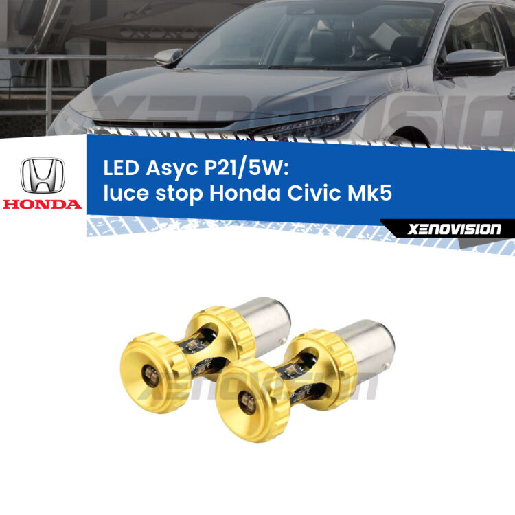 0 luce Stop LED per Honda Civic Mk5 1991 - 1994: p21/5w Asyc <strong>luce stop LED per Honda Civic</strong> Mk5 1991 - 1994. Lampadina <strong>P21/5W</strong> rossa Canbus modello Asyc Xenovision.