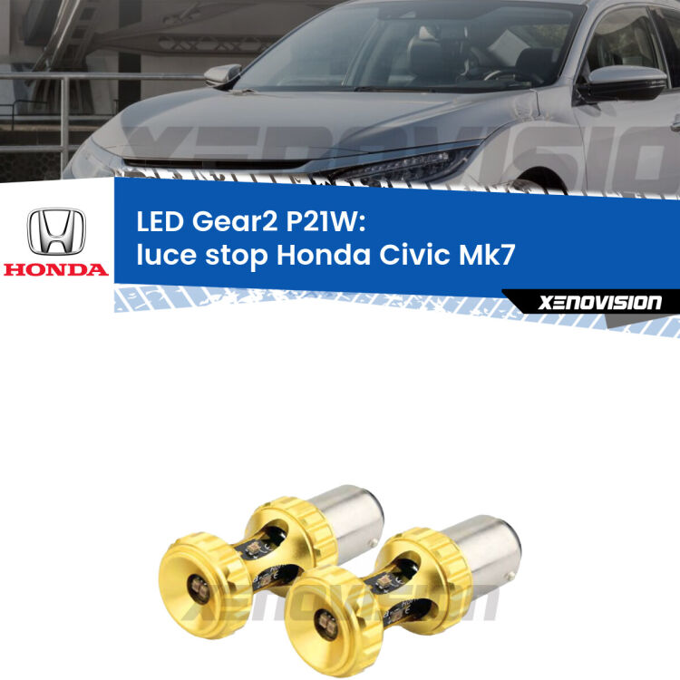 <strong>Luce Stop LED per Honda Civic</strong> Mk7 2001 - 2003. Coppia lampade <strong>P21W</strong> super canbus Rosse modello Gear2.