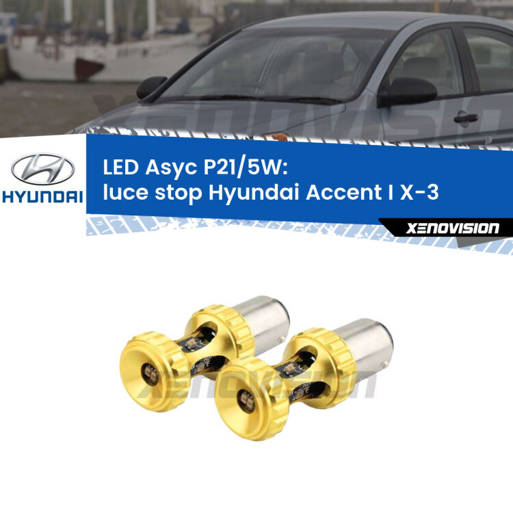 0  luce Stop LED per Hyundai Accent I X-3 1994 - 2000: p21/5w Asyc <strong>luce stop LED per Hyundai Accent I</strong> X-3 1994 - 2000. Lampadina <strong>P21/5W</strong> rossa Canbus modello Asyc Xenovision.