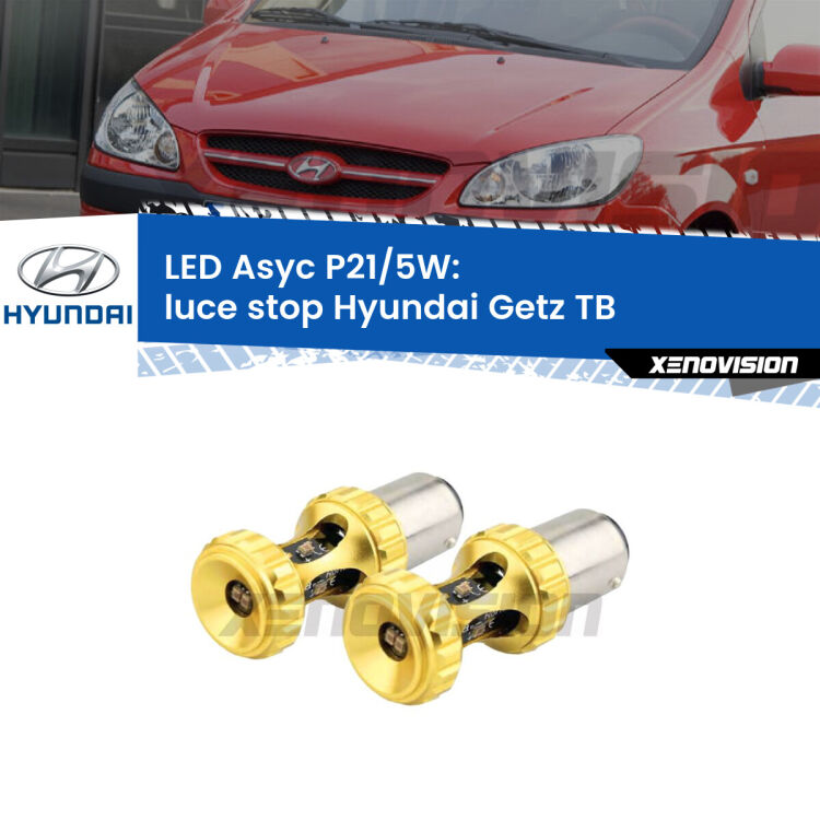 <strong>luce stop LED per Hyundai Getz</strong> TB 2002 - 2009. Lampadina <strong>P21/5W</strong> rossa Canbus modello Asyc Xenovision.