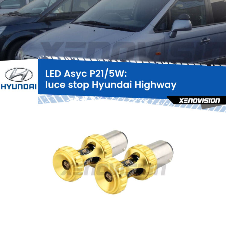 <strong>luce stop LED per Hyundai Highway</strong>  2000 - 2004. Lampadina <strong>P21/5W</strong> rossa Canbus modello Asyc Xenovision.