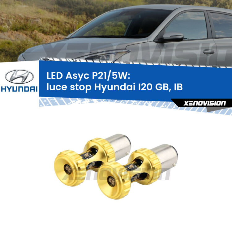 <strong>luce stop LED per Hyundai I20</strong> GB, IB 2014 in poi. Lampadina <strong>P21/5W</strong> rossa Canbus modello Asyc Xenovision.