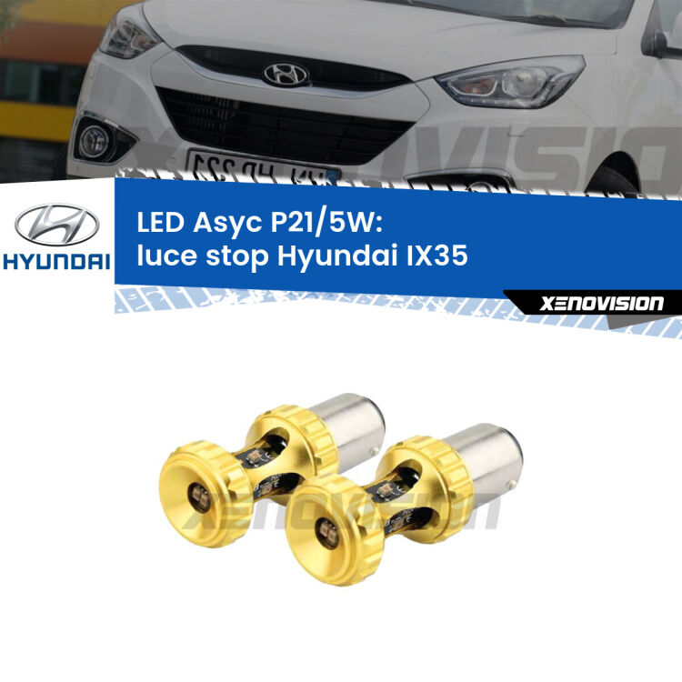 0  luce Stop LED per Hyundai IX35  2009 - 2013: p21/5w Asyc <strong>luce stop LED per Hyundai IX35</strong>  2009 - 2013. Lampadina <strong>P21/5W</strong> rossa Canbus modello Asyc Xenovision.