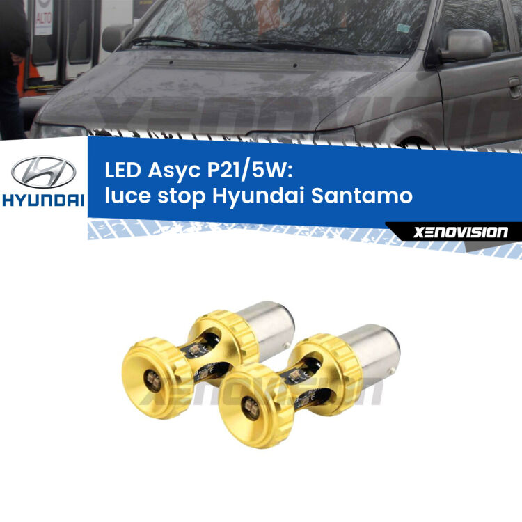 <strong>luce stop LED per Hyundai Santamo</strong>  1998 - 2002. Lampadina <strong>P21/5W</strong> rossa Canbus modello Asyc Xenovision.