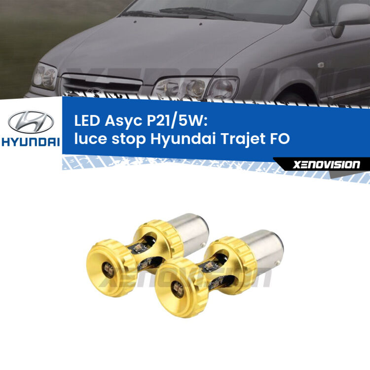 0 luce Stop LED per Hyundai Trajet FO 2000 - 2008: p21/5w Asyc <strong>luce stop LED per Hyundai Trajet</strong> FO 2000 - 2008. Lampadina <strong>P21/5W</strong> rossa Canbus modello Asyc Xenovision.