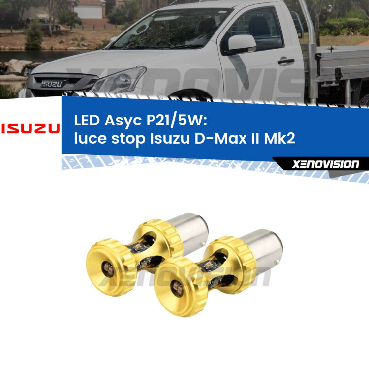 <strong>luce stop LED per Isuzu D-Max II</strong> Mk2 2011 - 2018. Lampadina <strong>P21/5W</strong> rossa Canbus modello Asyc Xenovision.