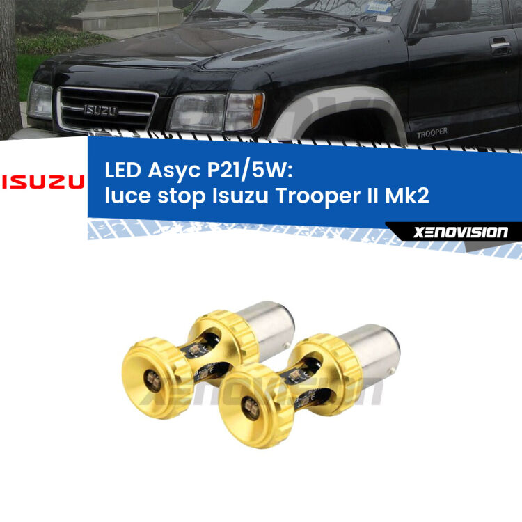 <strong>luce stop LED per Isuzu Trooper II</strong> Mk2 1991 - 2002. Lampadina <strong>P21/5W</strong> rossa Canbus modello Asyc Xenovision.