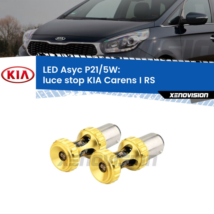 0  luce Stop LED per KIA Carens I RS 1999 - 2005: p21/5w Asyc <strong>luce stop LED per KIA Carens I</strong> RS 1999 - 2005. Lampadina <strong>P21/5W</strong> rossa Canbus modello Asyc Xenovision.