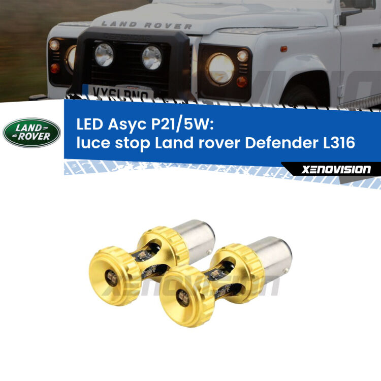 <strong>luce stop LED per Land rover Defender</strong> L316 1998 - 2016. Lampadina <strong>P21/5W</strong> rossa Canbus modello Asyc Xenovision.