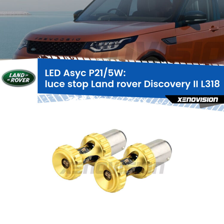<strong>luce stop LED per Land rover Discovery II</strong> L318 1998 - 2004. Lampadina <strong>P21/5W</strong> rossa Canbus modello Asyc Xenovision.