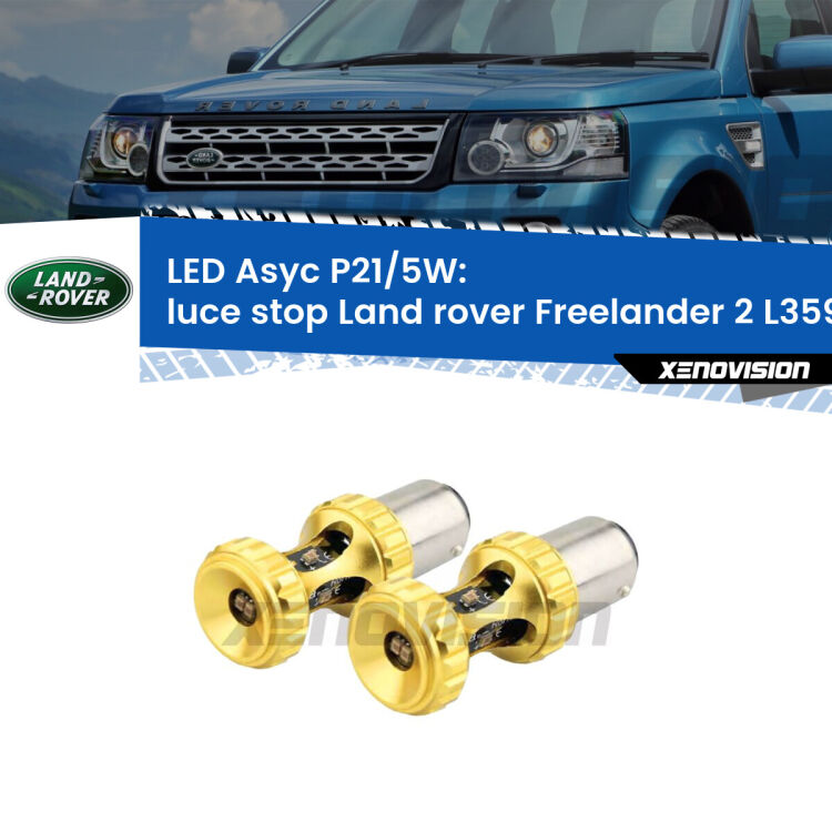 <strong>luce stop LED per Land rover Freelander 2</strong> L359 2006 - 2010. Lampadina <strong>P21/5W</strong> rossa Canbus modello Asyc Xenovision.