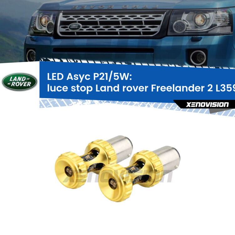 0 luce Stop LED per Land rover Freelander 2 L359 2011 - 2014: p21/5w Asyc <strong>luce stop LED per Land rover Freelander 2</strong> L359 2011 - 2014. Lampadina <strong>P21/5W</strong> rossa Canbus modello Asyc Xenovision.