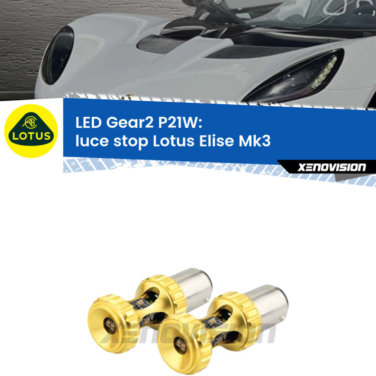 <strong>Luce Stop LED per Lotus Elise</strong> Mk3 2010 - 2022. Coppia lampade <strong>P21W</strong> super canbus Rosse modello Gear2.