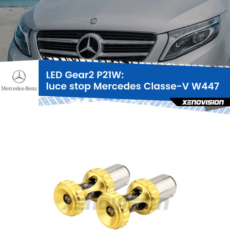 <strong>Luce Stop LED per Mercedes Classe-V</strong> W447 2014 in poi. Coppia lampade <strong>P21W</strong> super canbus Rosse modello Gear2.