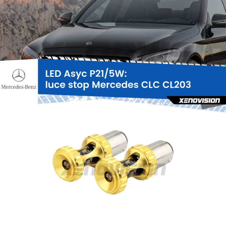 <strong>luce stop LED per Mercedes CLC</strong> CL203 2008 - 2011. Lampadina <strong>P21/5W</strong> rossa Canbus modello Asyc Xenovision.